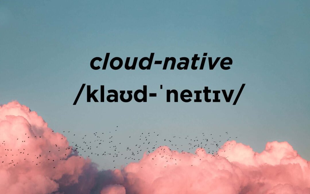 [What Is] Cloud-Native and its future